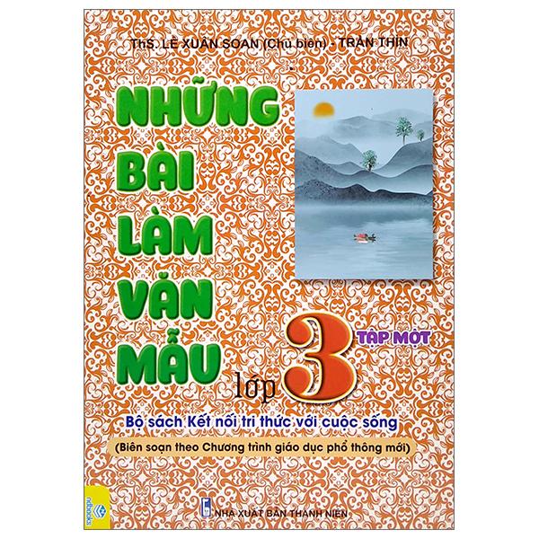 Những Bài Làm Văn Mẫu Lớp 3 - Tập 1 (Bộ Sách Kết Nối Tri Thức Với Cuộc Sống)