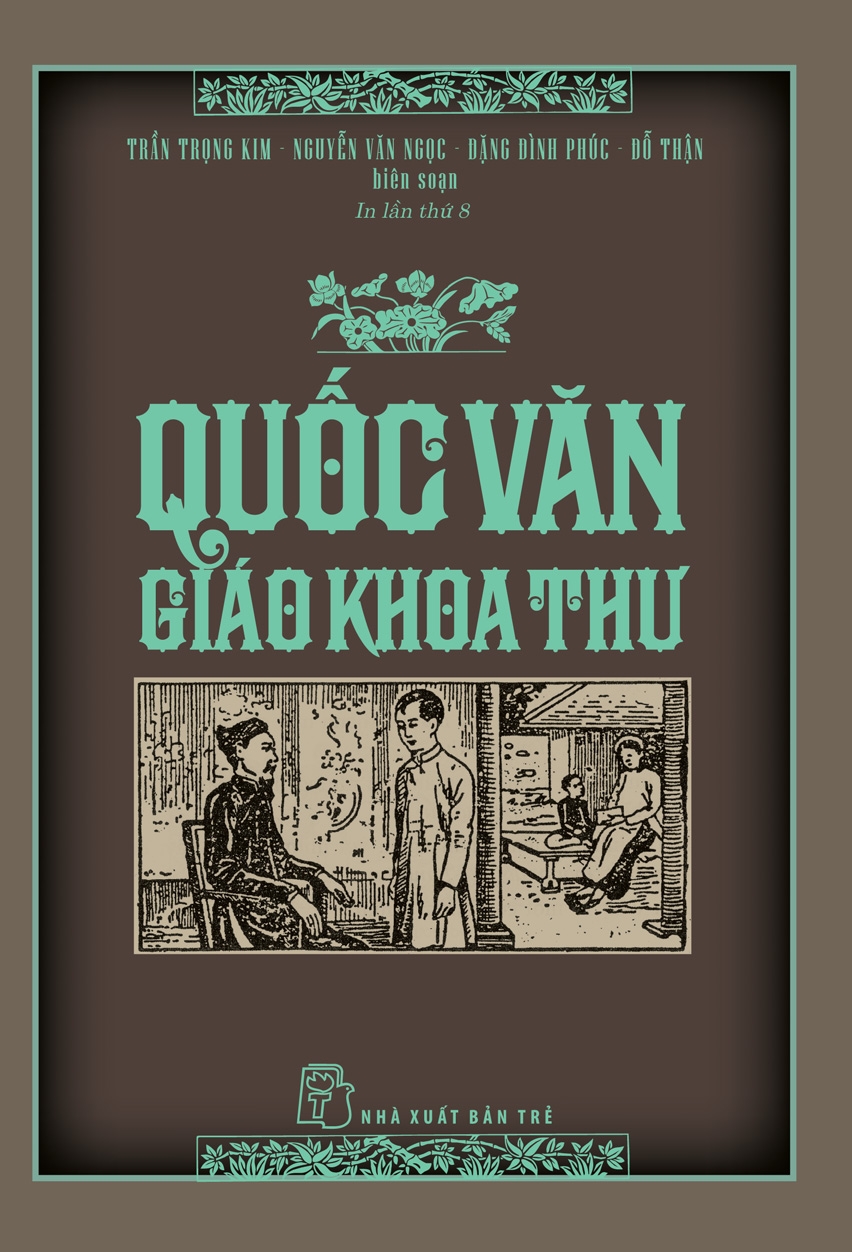 [Bìa cứng] QUỐC VĂN GIÁO KHOA THƯ (Bản In Mới) - Trần Trọng Kim, Nguyễn Văn Ngọc, Đặng Đình Phúc, Đỗ Thận biên soạn – Nxb Trẻ  – bìa mềm