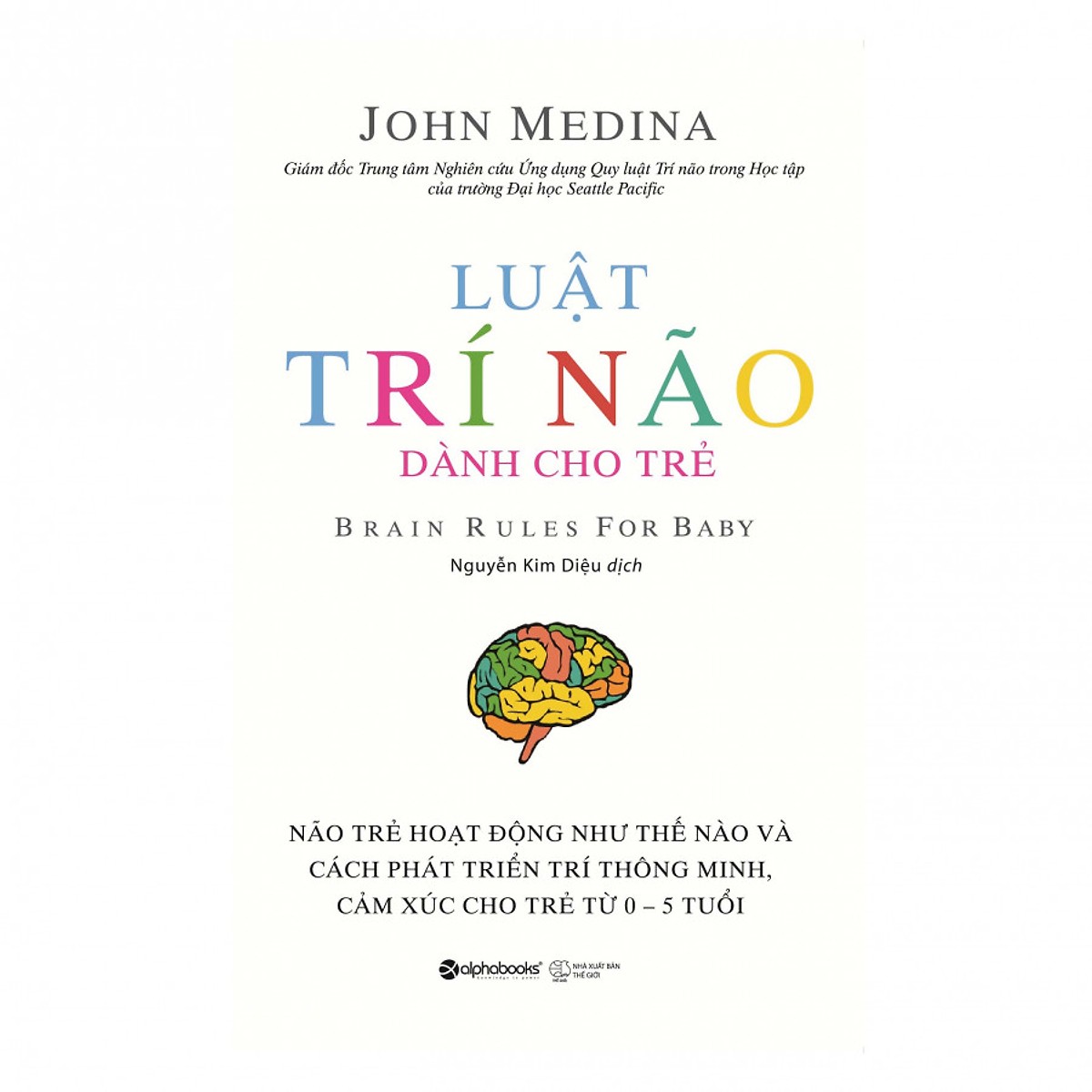 Combo Luật Trí Não Của John Medina ( Luật Trí Não + Luật Trí Não Dành Cho Trẻ ) (Tặng Notebook tự thiết kế)