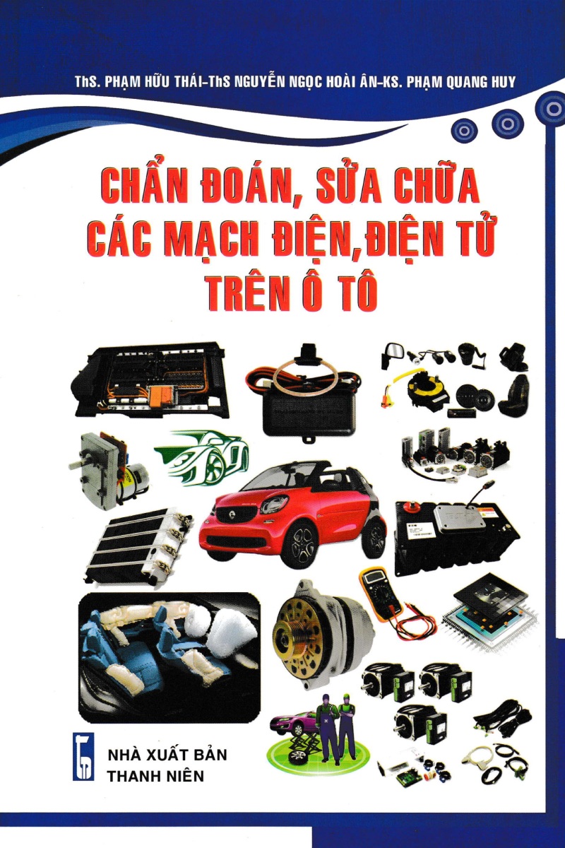 Chẩn Đoán, Sửa Chữa Các Mạch Điện, Điện Tử Trên Ô Tô - STK