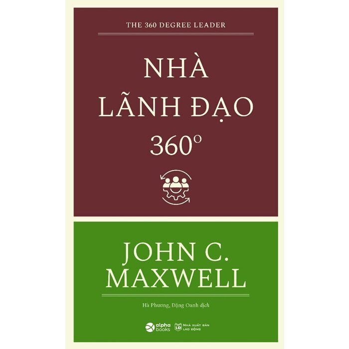 NHÀ LÃNH ĐẠO 360 ĐỘ -  John C. Maxwell -  Hà Phương, Đặng Oanh dịch -Tái bản 2023 - (bìa mềm)