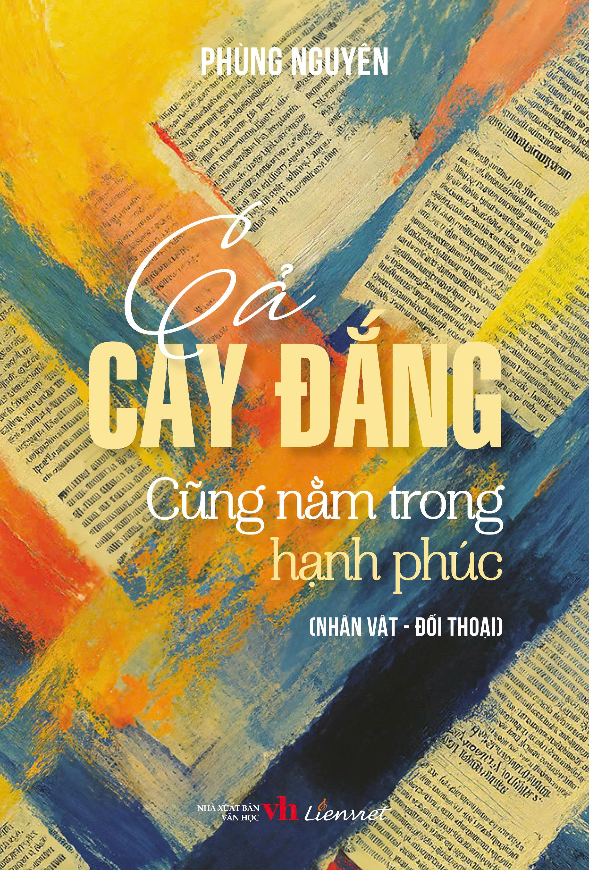Sách - Cả cay đắng cũng nằm trong hạnh phúc (Nhân vật - đối thoại)