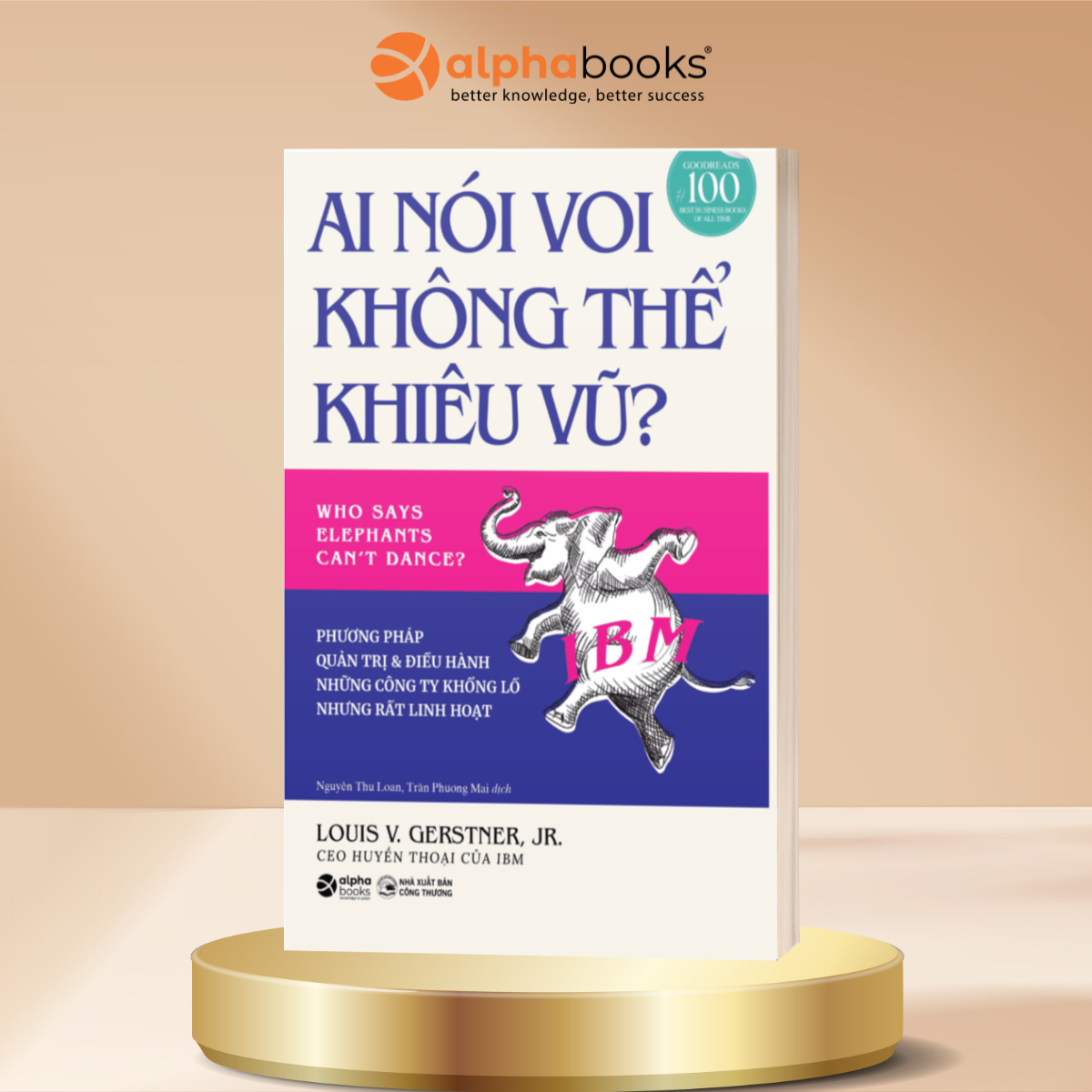 Sách Ai Nói Voi Không Thể Khiêu Vũ