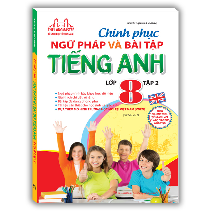 The Langmaster - Chinh Phục Ngữ Pháp Và Bài Tập Tiếng Anh Lớp 8 - Tập 2 (Tái Bản)