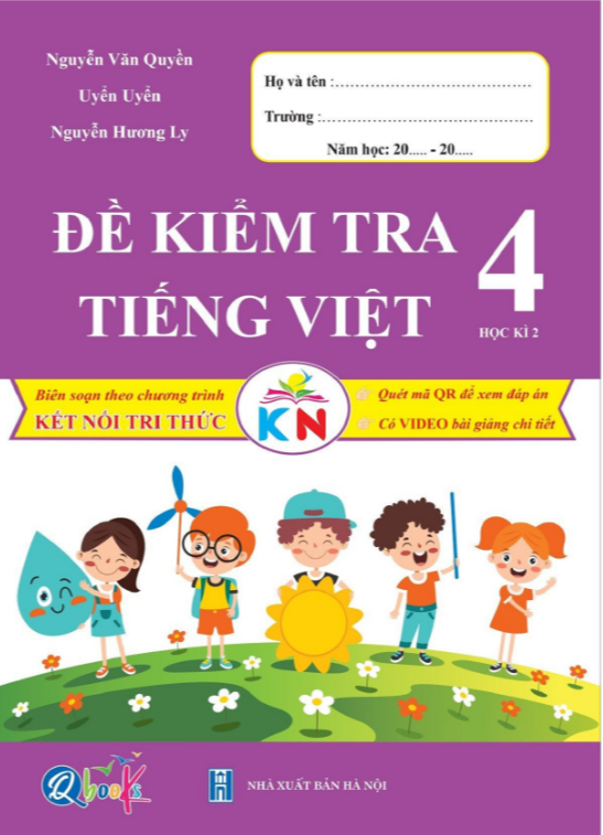 Đề kiểm tra TIẾNG VIỆT 4 học kì 2 ( Kết nối tri thức)