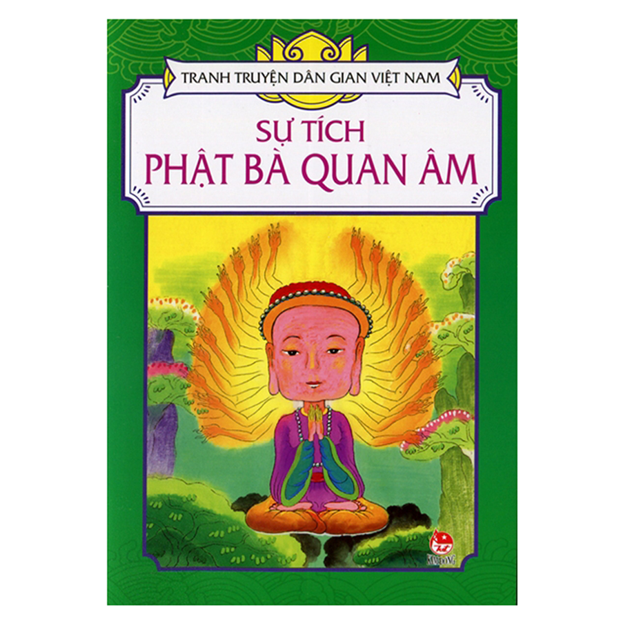 Tranh Truyện Dân Gian Việt Nam: Sự Tích Phật Bà Quan Âm (Tái Bản 2018)