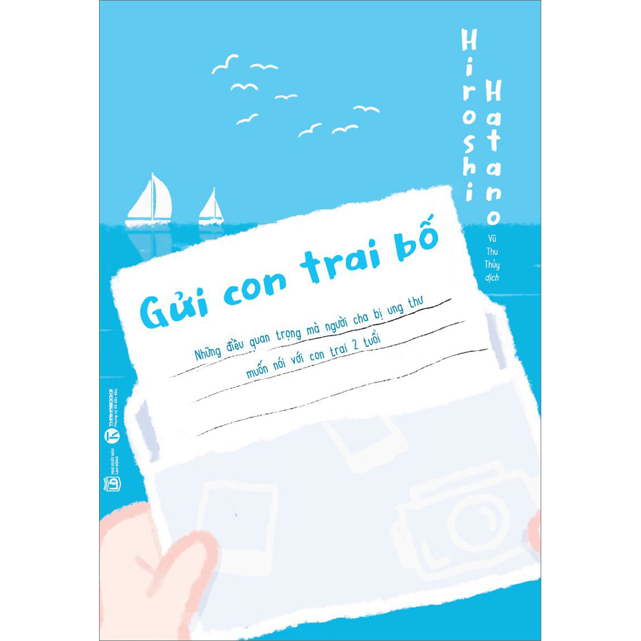 Gửi Con Trai Bố: Những Điều Quan Trọng Mà Người Cha Bị Ung Thư Muốn Nói Với Con Trai 2 Tuổi