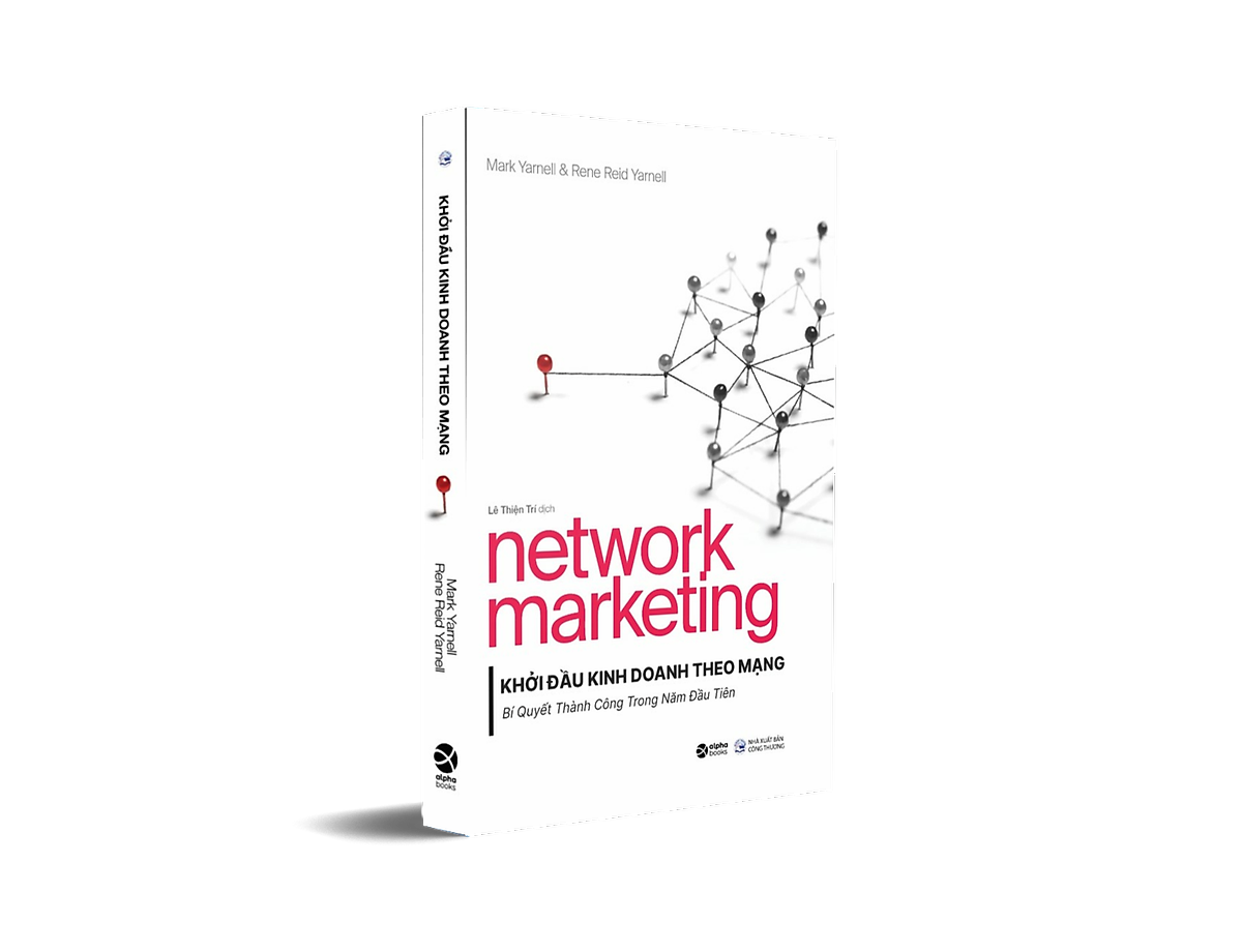 Network Marketing - Khởi Đầu Kinh Doanh Theo Mạng - Bí Quyết Thành Công Trong Năm Đầu Tiên (Mark Yarnell&amp;Rene Reid Yarnell)