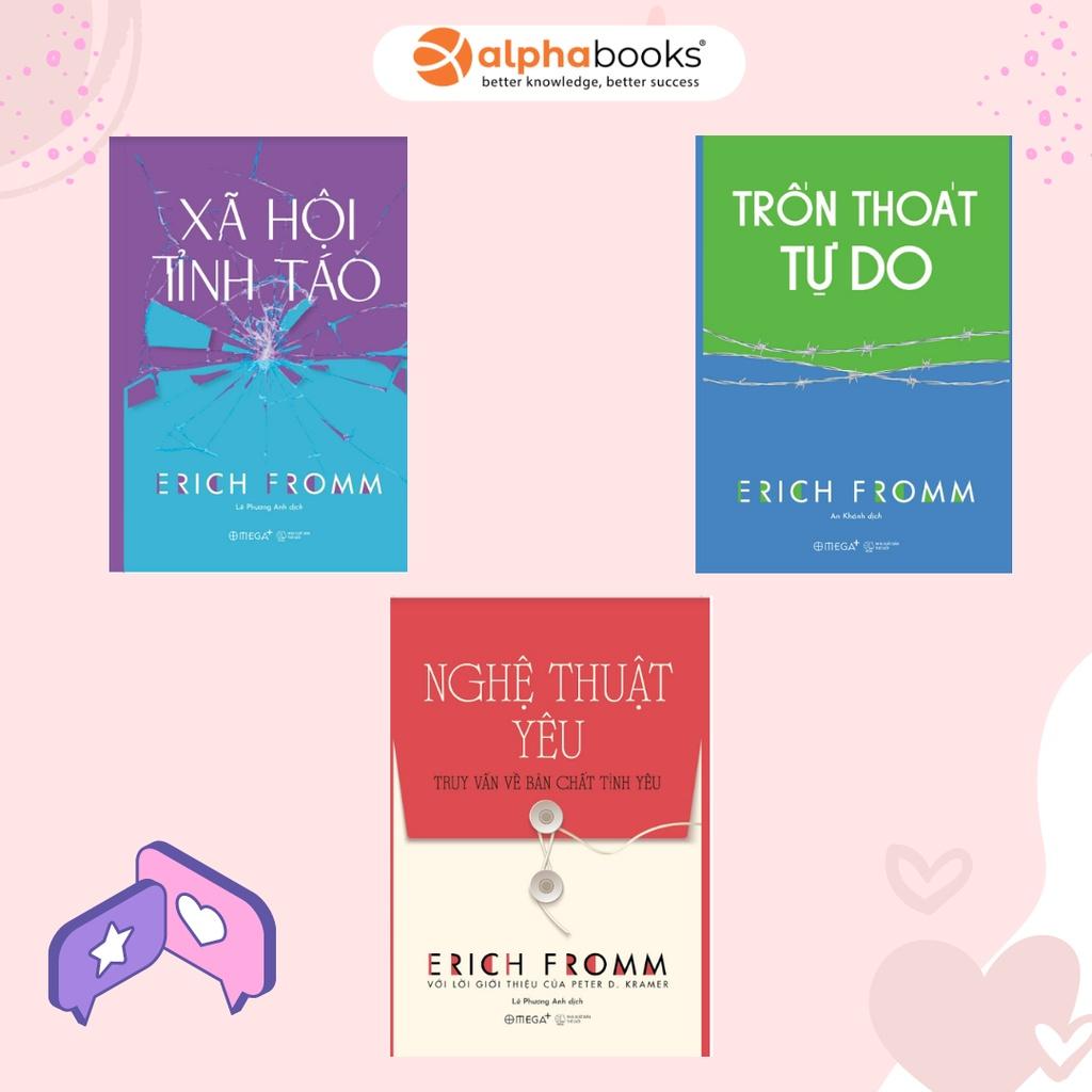 Sách Combo Erich Fromm Xã Hội Tỉnh Táo Nghệ Thuật Yêu Trốn Thoát Tự Do - Alphabooks - Bản Quyền - Nghệ Thuật Yêu, Nghệ Thuật Yêu