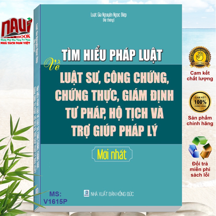 Sách Tìm Hiểu Pháp Luật về Luật Sư, Công Chứng, Chứng Thực, Giám Định Tư Pháp, Hộ Tịch và Trợ Giúp Pháp Lý - V1615P