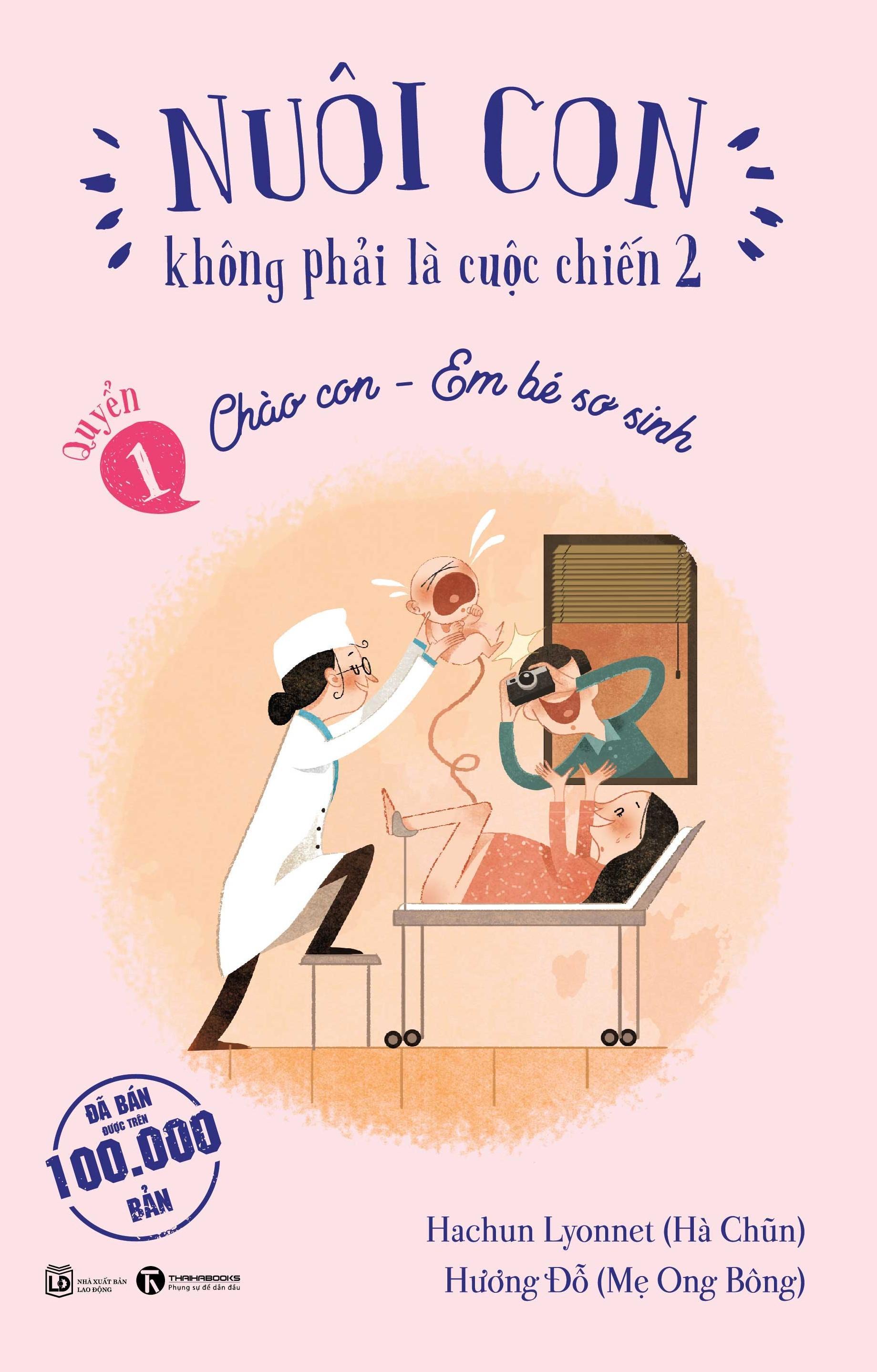 Sách - Nuôi Con Không Phải Là Cuộc Chiến 2 - Quyển 1 - Chào Con - Em Bé Sơ Sinh (Tái Bản 2025) - ảnh 3