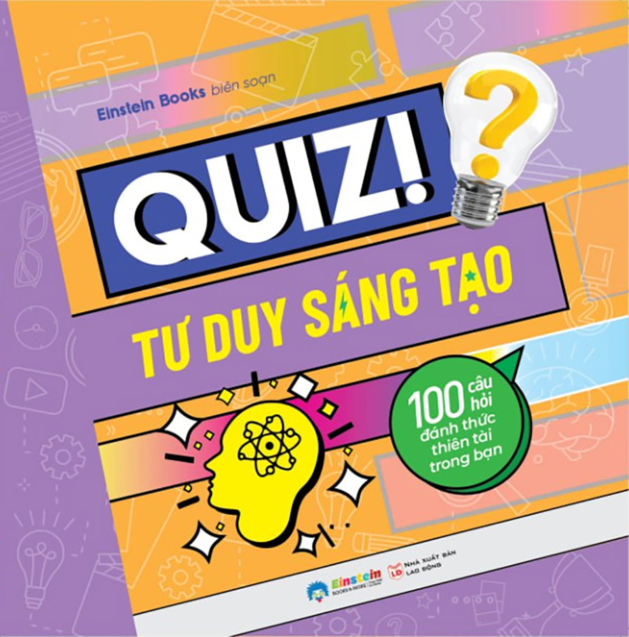 Quiz! 100 Câu Hỏi Đánh Thức Thiên Tài Trong Bạn