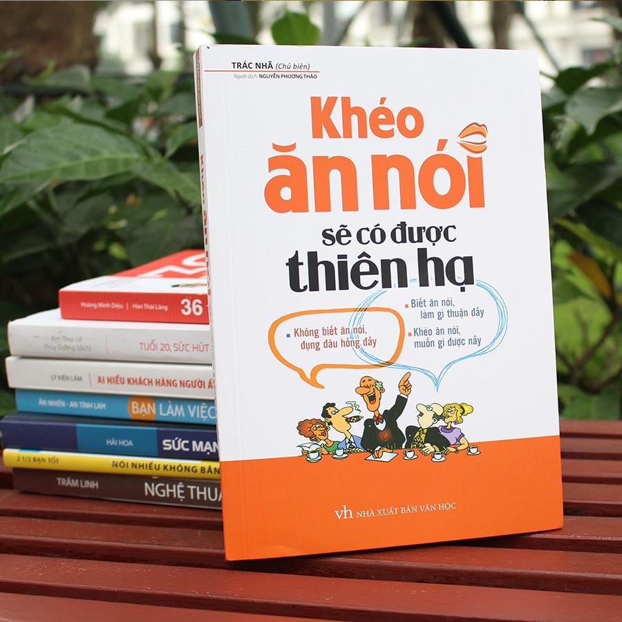 Khéo Ăn Khéo Nói Sẽ Có Được Thiên Hạ (Tái Bản) - Bản Quyền