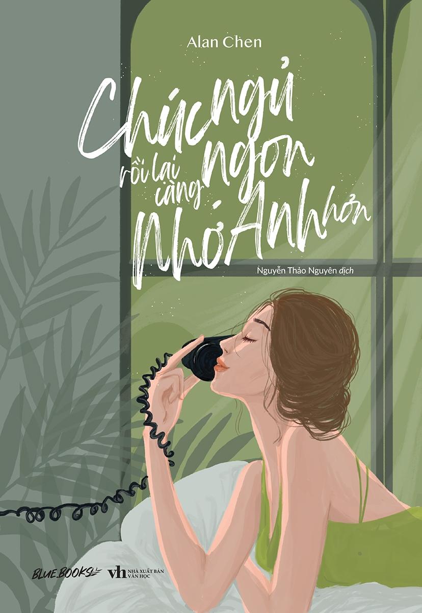 Chúc Ngủ Ngon Rồi Lại Càng Nhớ Anh Hơn - Tặng Kèm 3 Postcard 2 Mặt Size 10x15cm