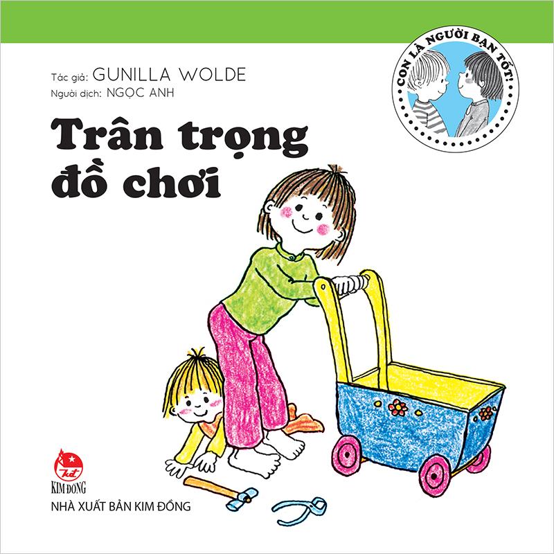 Kim Đồng - Con là người bạn tốt - Trân trọng đồ chơi (2019)