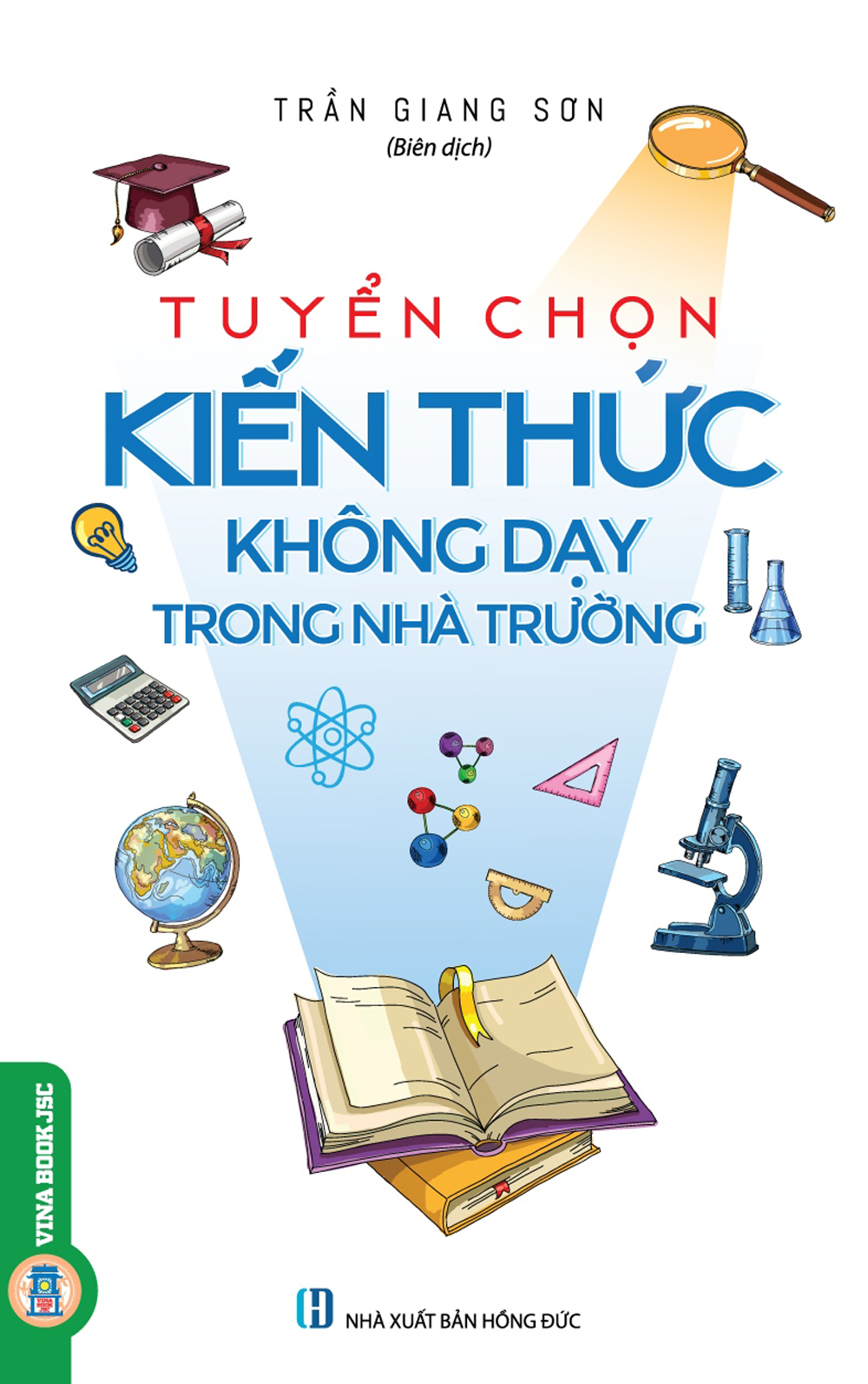 Tuyển Chọn Kiến Thức Không Dạy Trong Nhà Trường (Tái bản 2024)