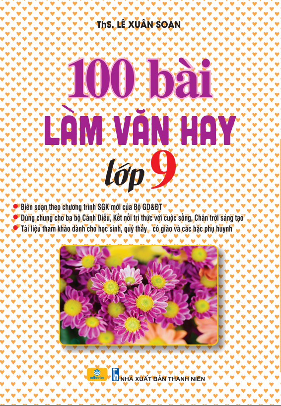 Sách - 100 Bài Làm Văn Hay Lớp 9 (Biên soạn theo chương trình GDPT mới) - ndbooks