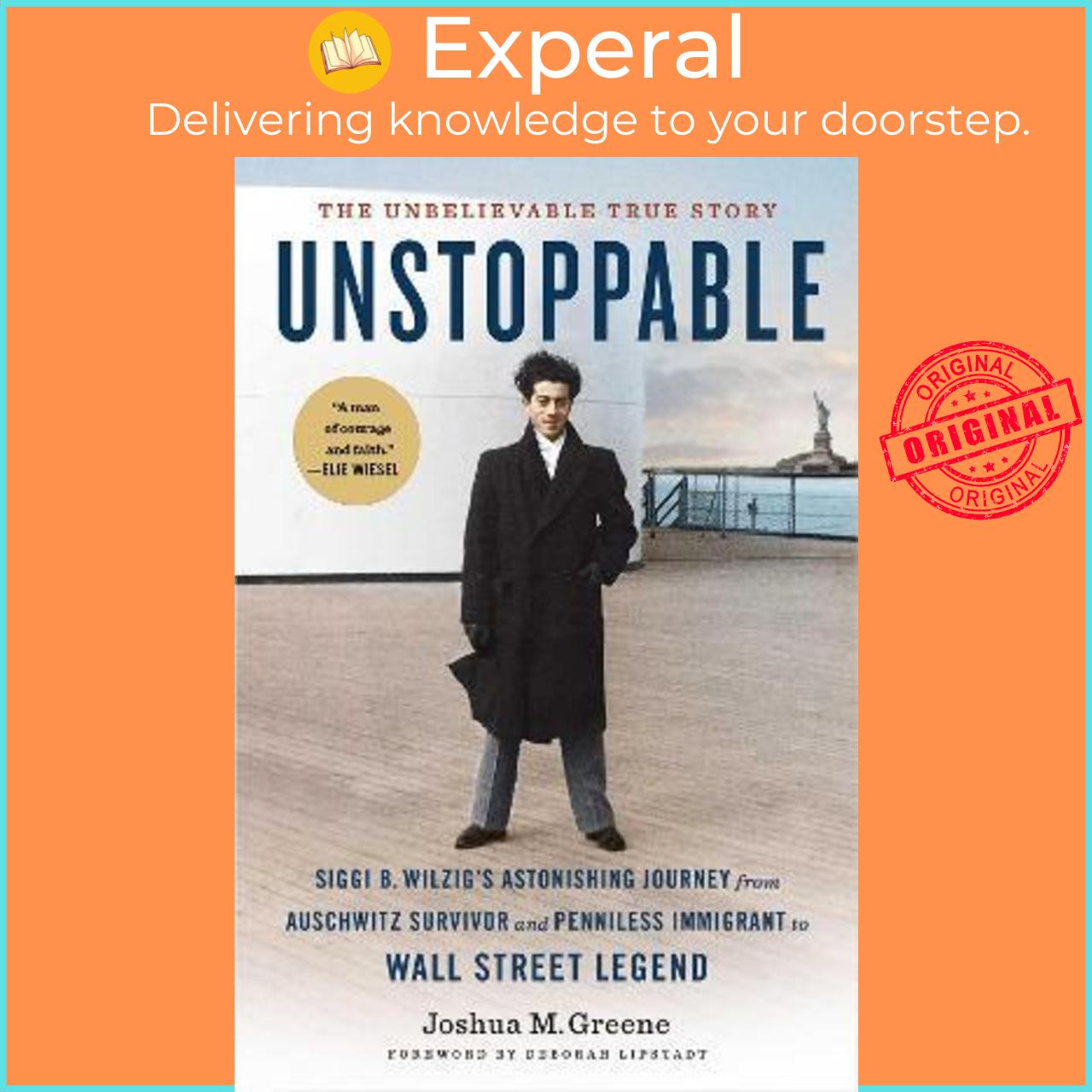 Sách - Unstoppable : Siggi B. Wilzig's Astonishing Journey by Joshua Greene Deborah E. Lipstadt