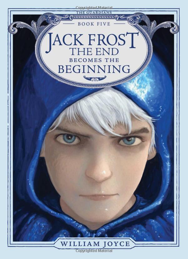 Jack Frost: The End Becomes the Beginning (The Guardians Book 5)