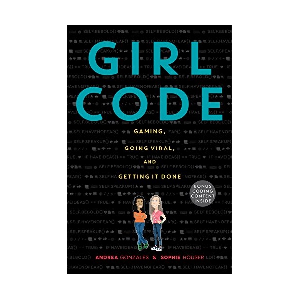 Girl Code: Gaming, Going Viral, And Getting It Done