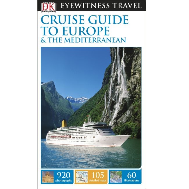 DK Eyewitness Travel Guide Cruise Guide to Europe and the Mediterranean