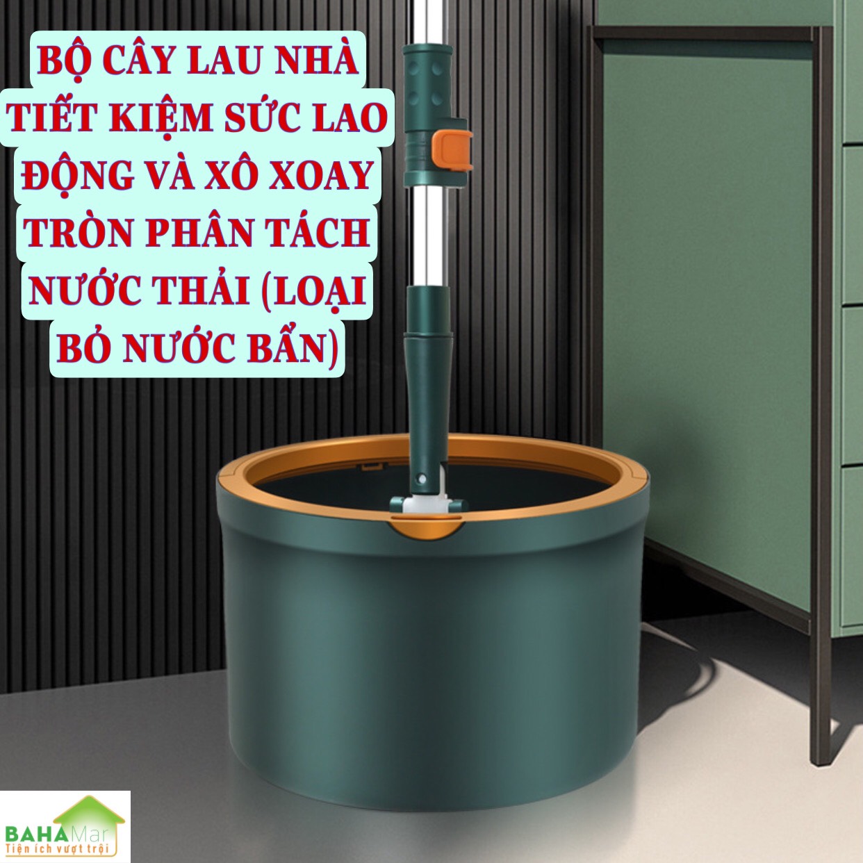 BỘ CÂY LAU NHÀ TIẾT KIỆM SỨC LAO ĐỘNG VÀ XÔ XOAY TRÒN PHÂN TÁCH NƯỚC THẢI "BAHAMAR" Nước sạch giặt giẻ lau và xoáy loại bỏ nước bẩn ra chậu ngoài một cách tách biệt luôn