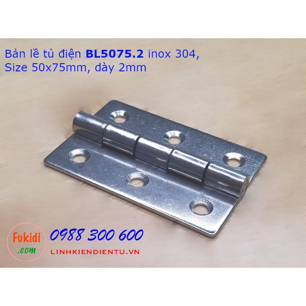 Bản lề tủ điện inox 304, kích thước 50x75mm, bề dày 2mm, model BL5075