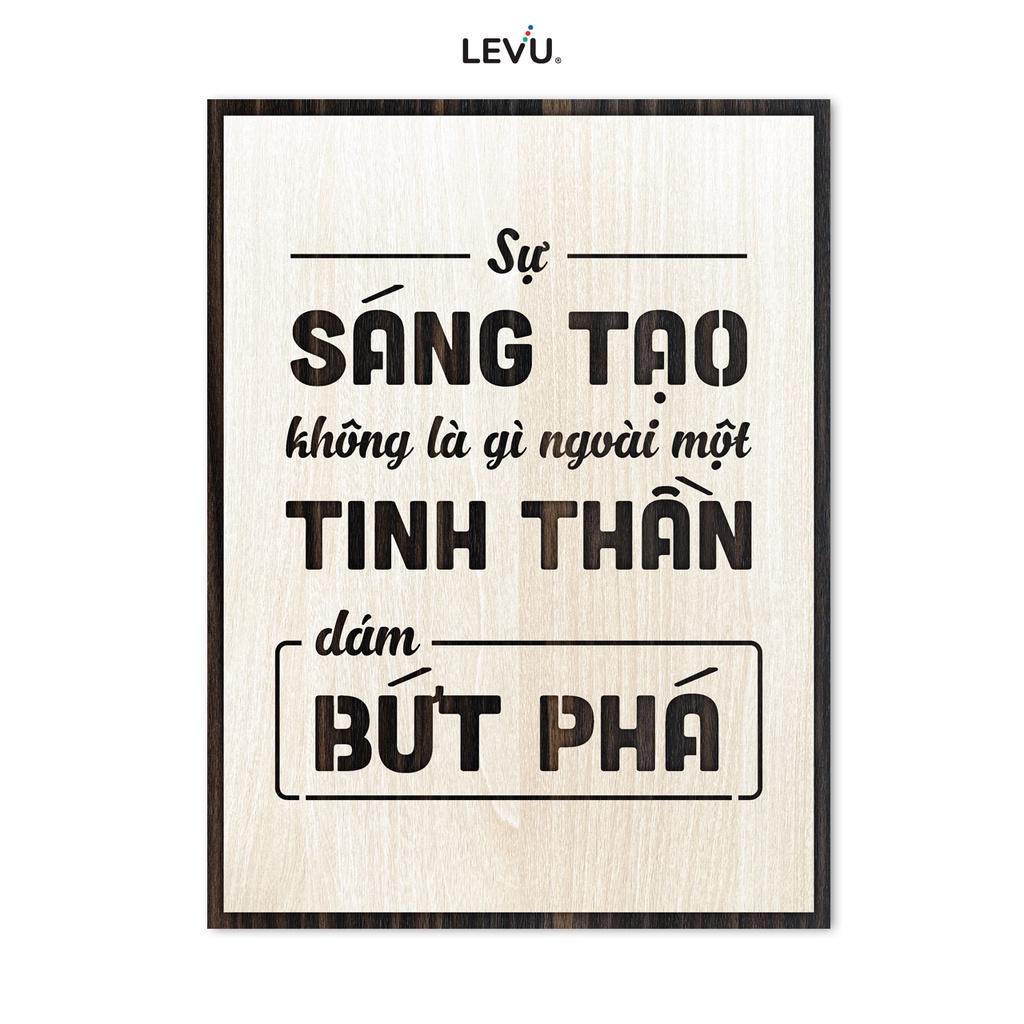Tranh slogan bằng gỗ khắc chữ LEVU LV110 "Sự sáng tạo không là gì ngoài một tinh thần dám bứt phá"