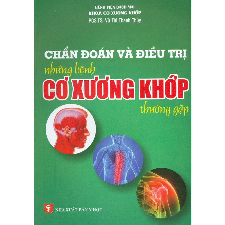 Chẩn Đoán Và Điều Trị Những Bệnh Cơ Xương Khớp Thường Gặp