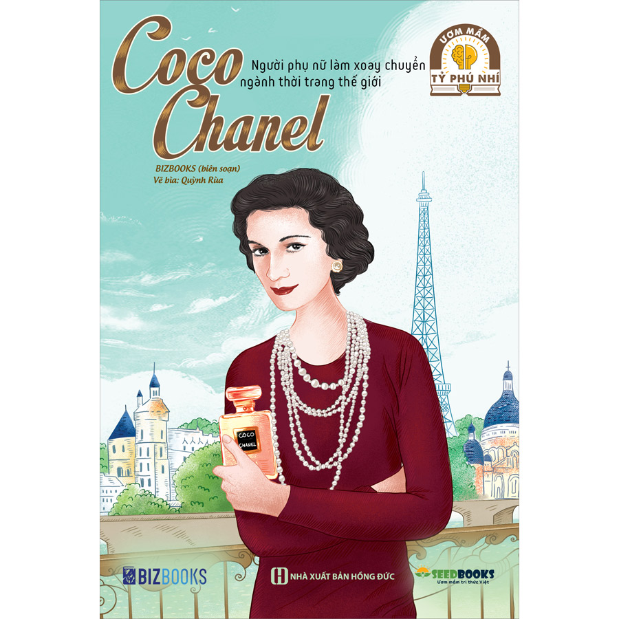 COCO CHANEL: Người Phụ Nữ Làm Xoay Chuyển Ngành Thời Trang Thế Giới - Bộ Sách Ươm Mầm Tỷ Phú Nhí Bizbooks