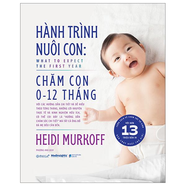 Sách - Hành Trình Nuôi Con - Chăm Con 0-12 Tháng - What To Expect - The First Year - Bìa Cứng
