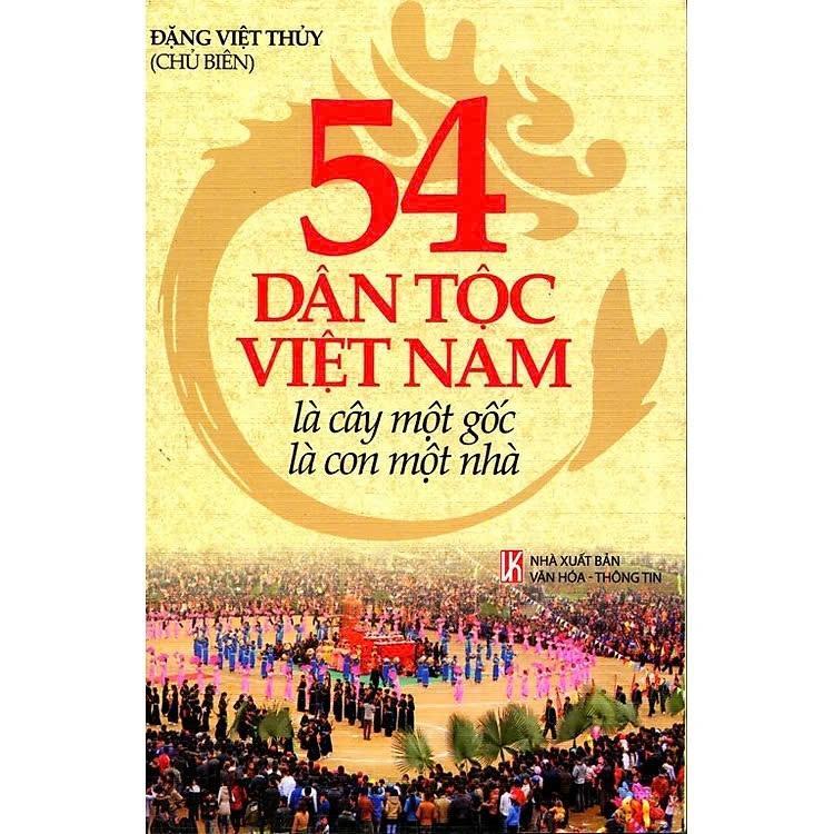 Sách - 54 Dân Tộc Việt Nam Là Cây Một Gốc Là Con Một Nhà - Đặng Việt Thủy - VIETNAMBOOK