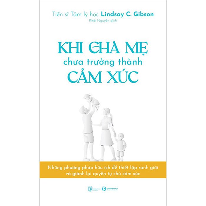 Khi Cha Mẹ Chưa Trưởng Thành Cảm Xúc