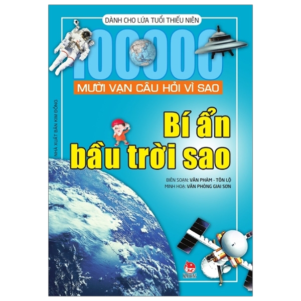 Mười Vạn Câu Hỏi Vì Sao - Bí Ẩn Bầu Trời Sao (Tái Bản 2019)