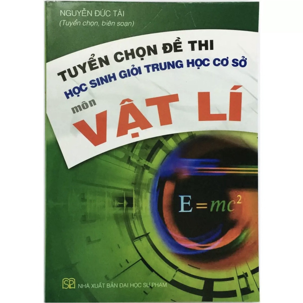 Sách - Tuyển Chọn Đề Thi Học Sinh Giỏi Trung Học Cơ Sở Môn Vật Lí