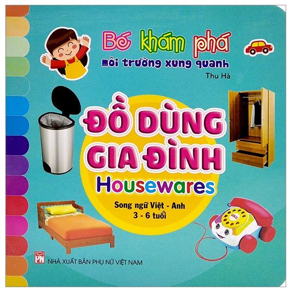 Bé Khám Phá Môi Trường Xung Quanh: Đồ Dùng Gia Đình - Housewares