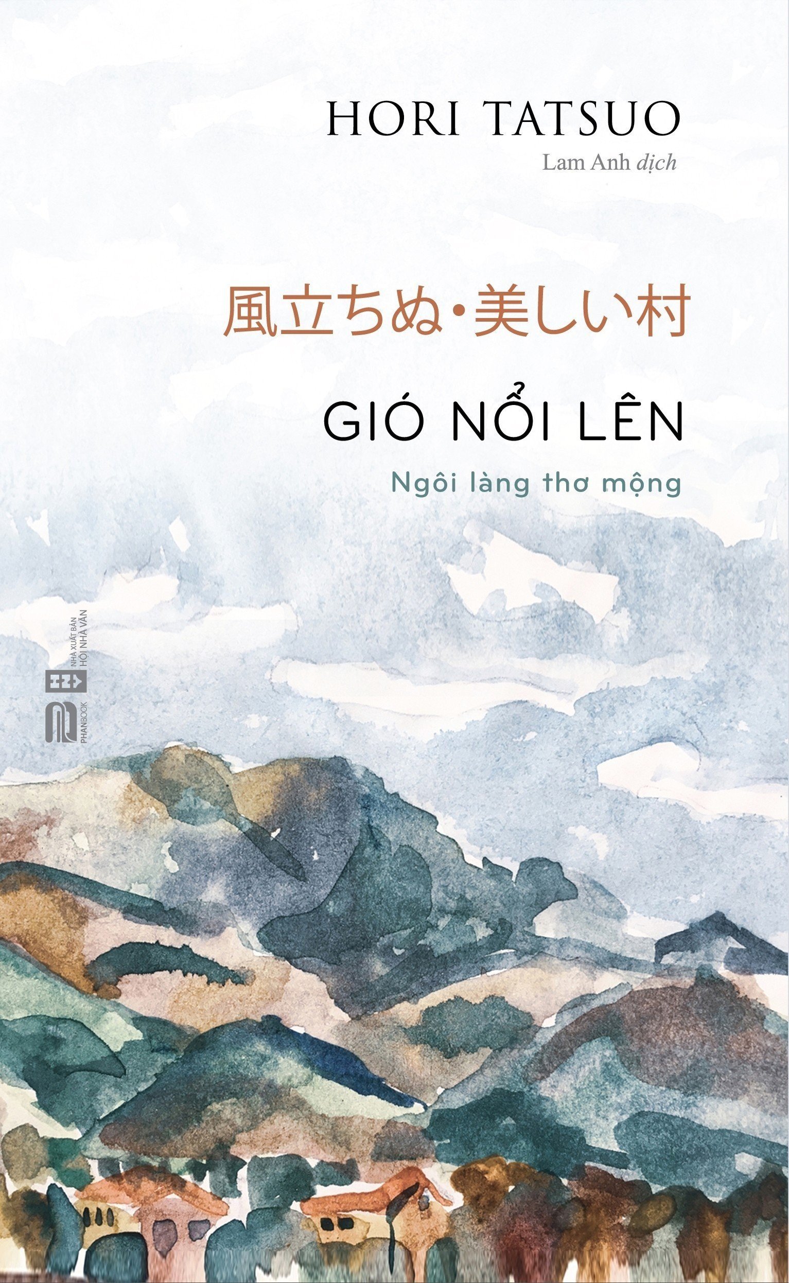 GIÓ NỔI LÊN – NGÔI LÀNG THƠ MỘNG - Hori Tatsuo – Lam Anh dịch - Phanbook
