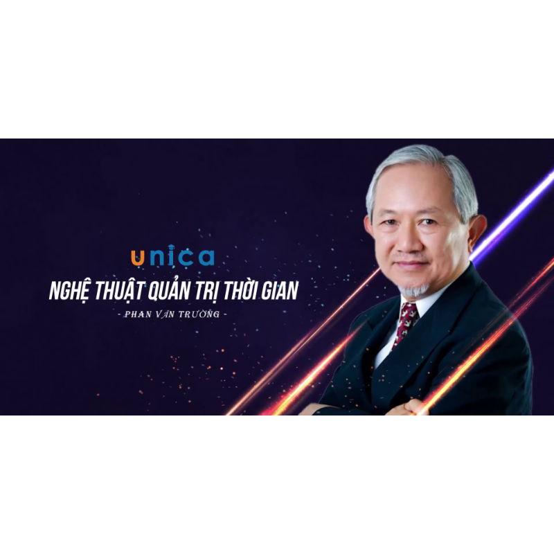 Khóa học PHONG CÁCH SỐNG - Nghệ thuật quản trị thời gian- Giáo sư Phan Văn Trường-  UNICA.VN