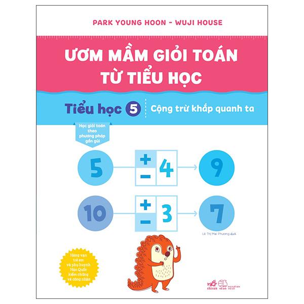 Ươm Mầm Giỏi Toán Từ Tiểu Học - Tiểu Học 5 - Cộng Trừ Khắp Quanh Ta