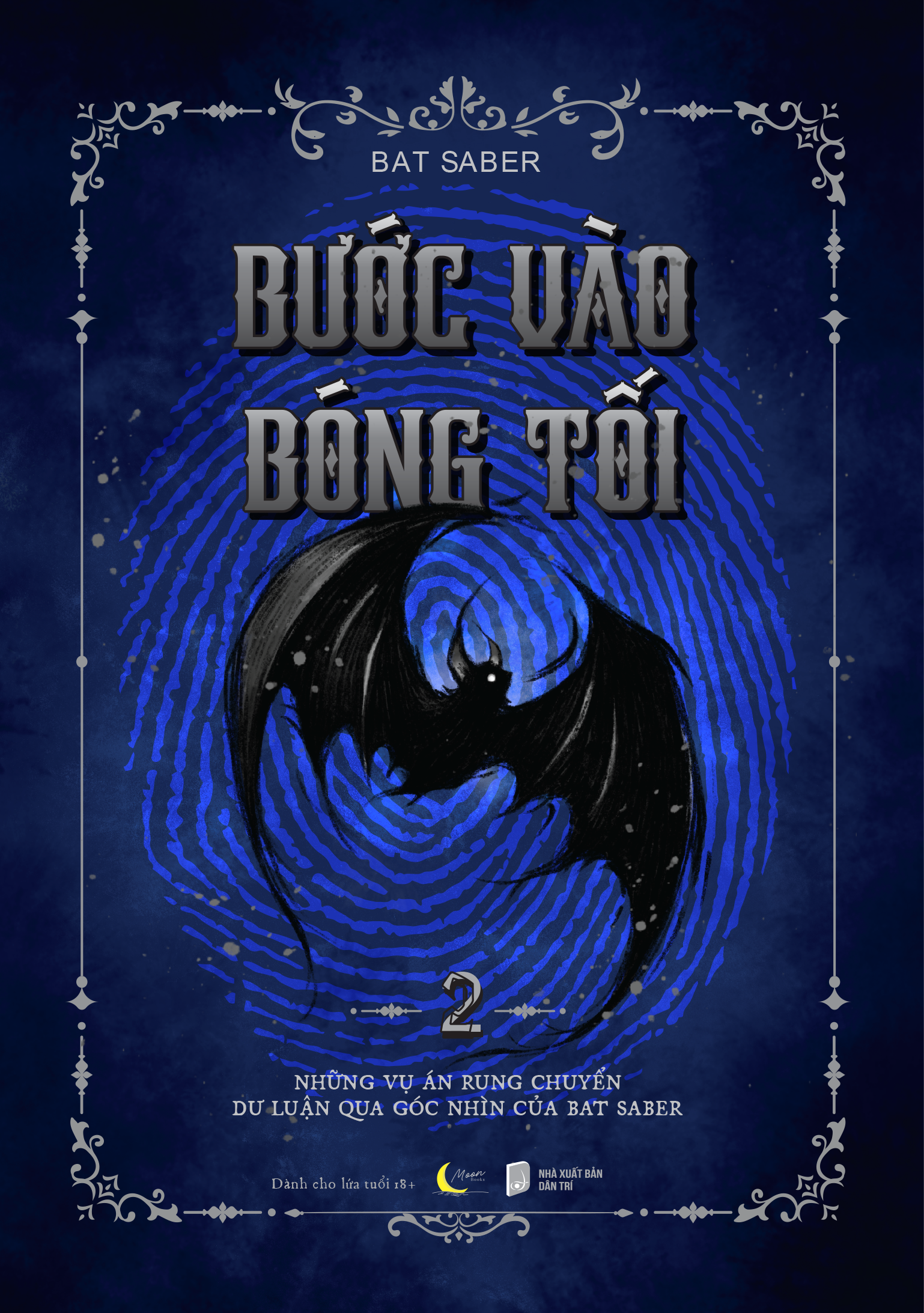 Bước Vào Bóng Tối - Tập 2 - Những Vụ Án Rung Chuyển Dư Luận Qua Góc Nhìn Của Bat Saber - Tặng Kèm Bookmark