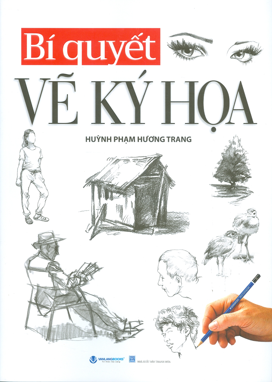 Bí Quyết Vẽ Ký Họa - Huỳnh Phạm Hương Trang