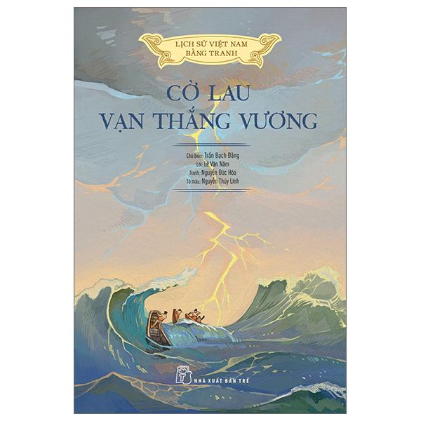 Lịch Sử Việt Nam Bằng Tranh - Cờ Lau Vạn Thắng Vương