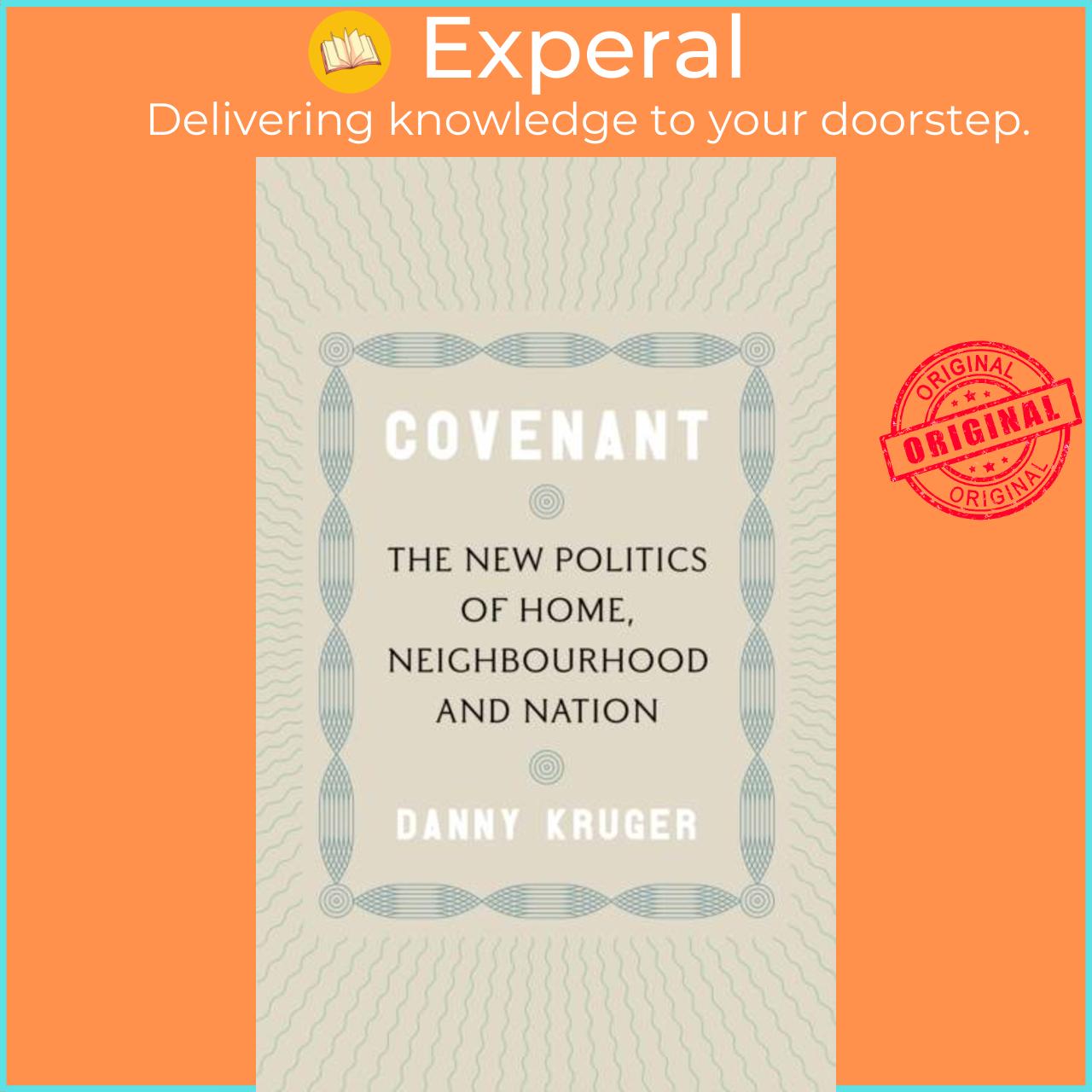 Sách - Covenant - The New Politics of Home, Neighbourhood and Nation by Danny Kruger (UK edition, hardcover)