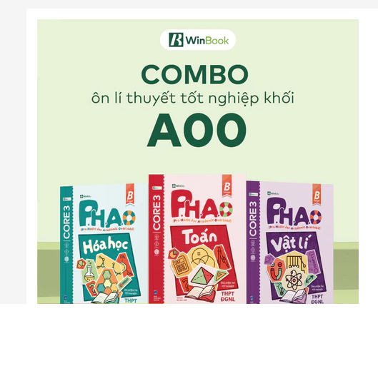 [COMBO lí thuyết A00] Bộ 3 cuốn P.H.A.O Toán, Vật lí, Hóa học Ôn luyện thi tốt nghiệp THPT, ĐGNL