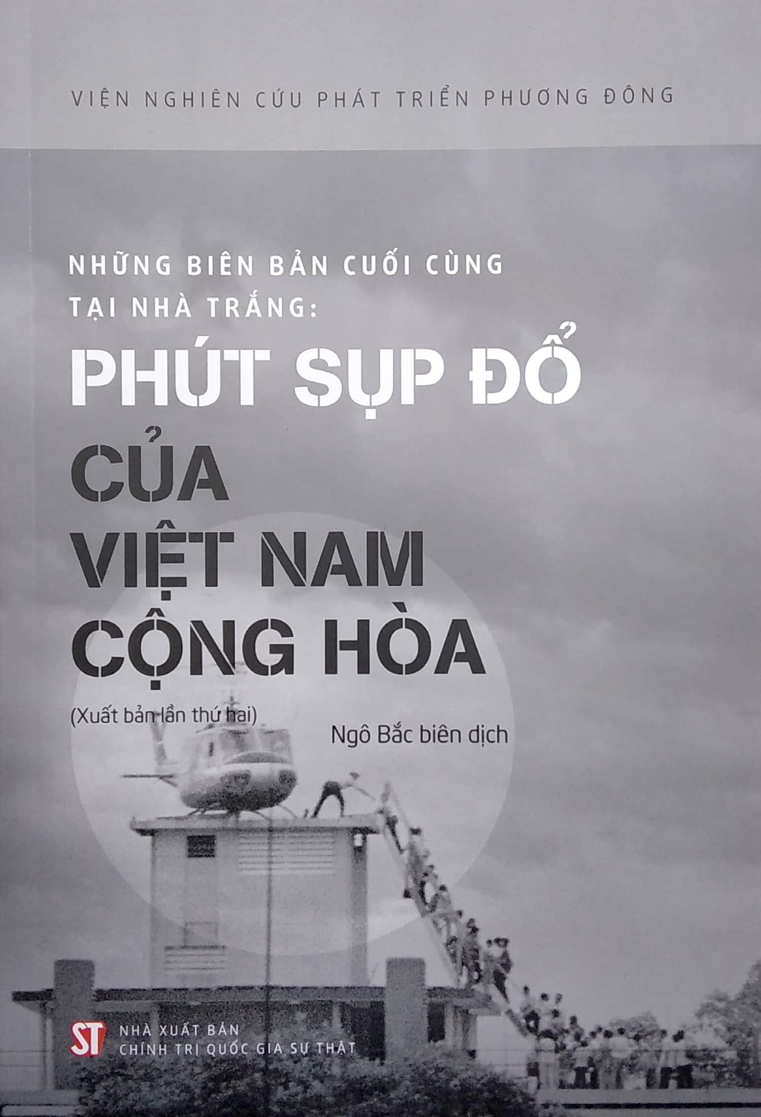 Những Biên Bản Cuối Cùng Của Nhà Trắng: Phút Sụp Đổ Của Việt Nam Cộng Hòa (Xuất Bản Lần Thứ Hai)