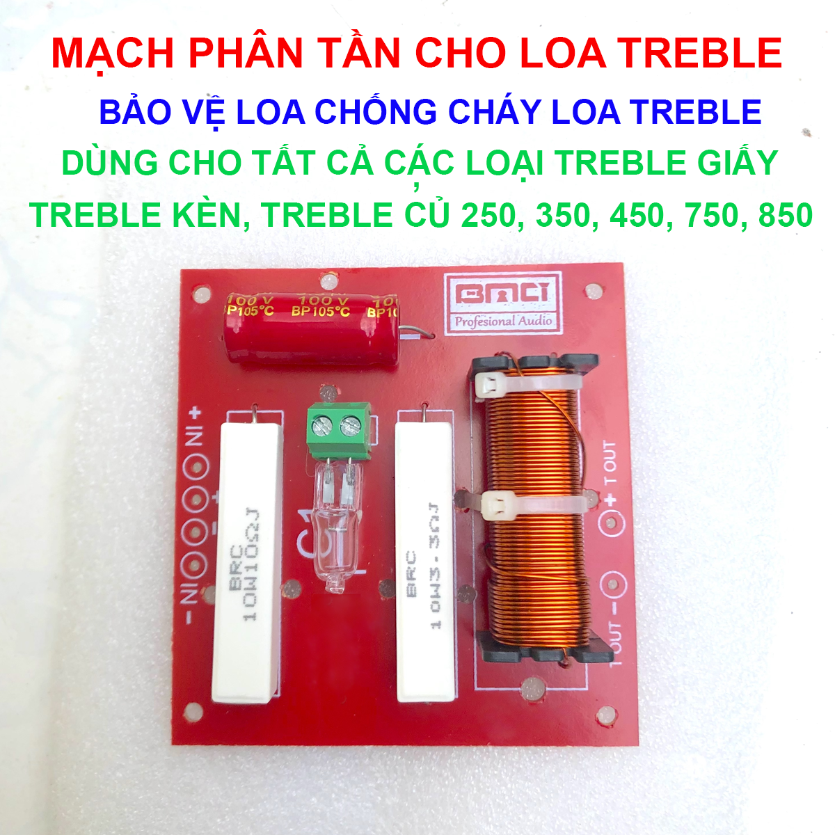 Mạch phân tần và bảo vệ loa treble 250, 350, 450, 750, 850 Treble Kèn - Chống cháy loa treble bằng đèn gánh tải.