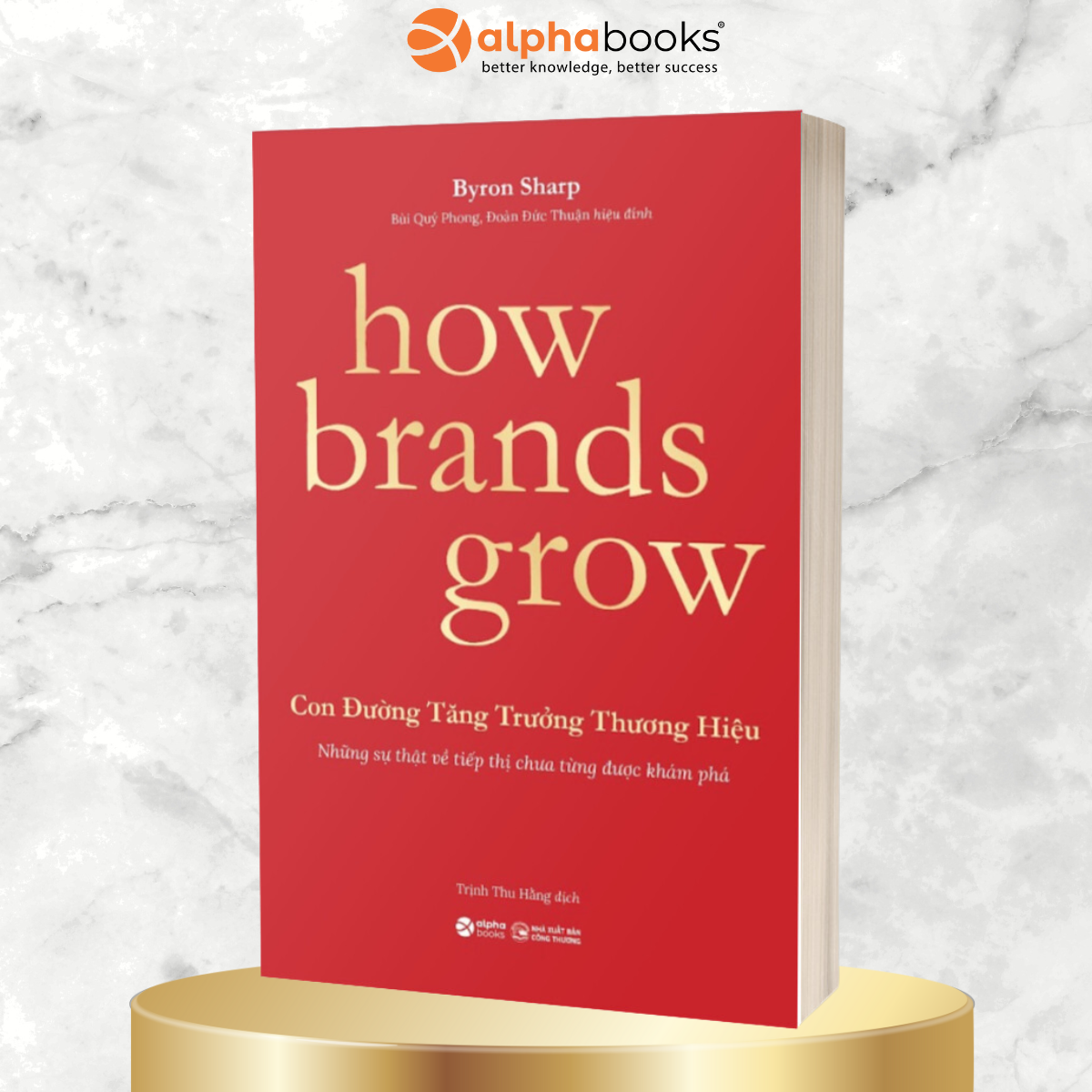 How Brands Grow - Con Đường Tăng Trưởng Thương Hiệu - KHÁM PHÁ - Bản Quyền