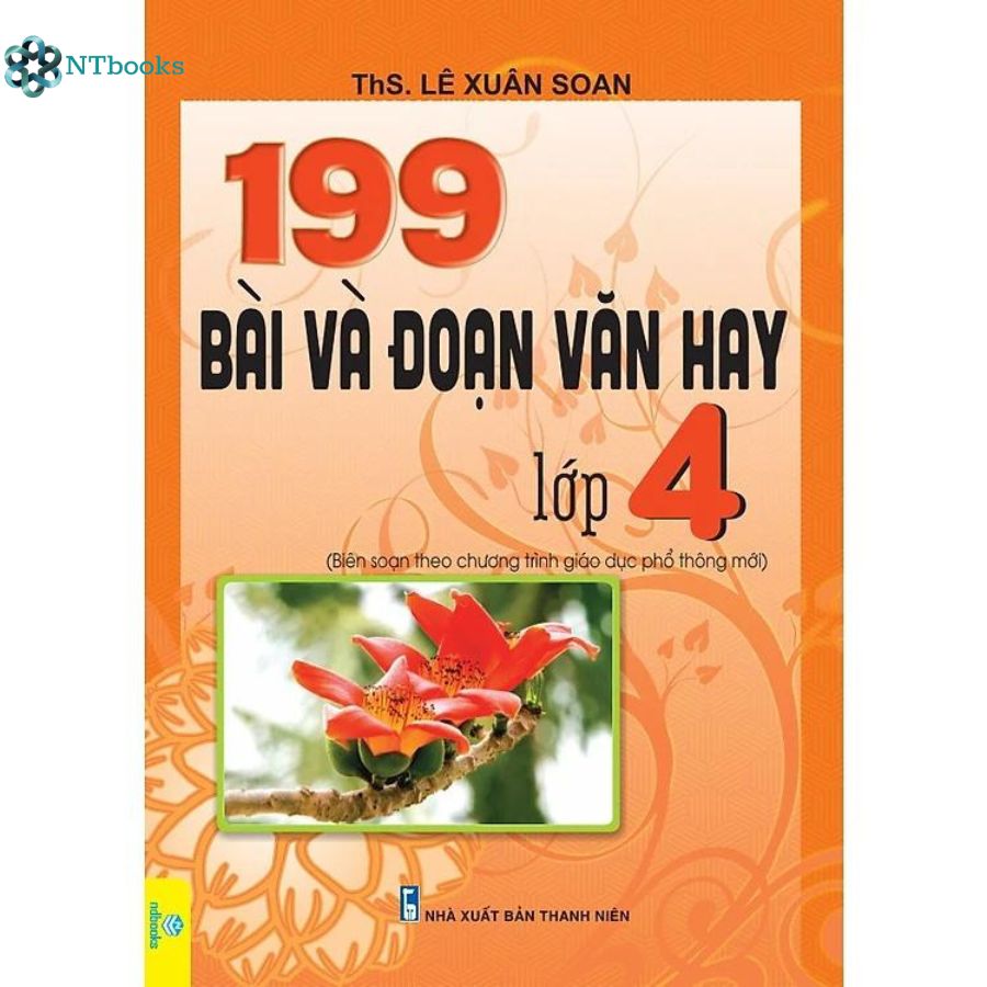 Sách 199 Bài Và Đoạn Văn Hay Lớp 4 (Biên soạn theo chương trình GDPT mới)