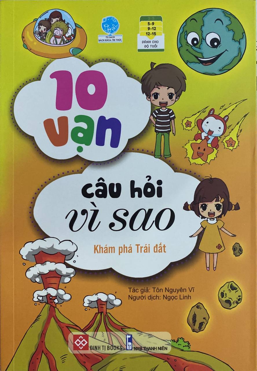 10 Vạn Câu Hỏi Vì Sao - Khám Phá Trái Đất (Tái Bản 2018)