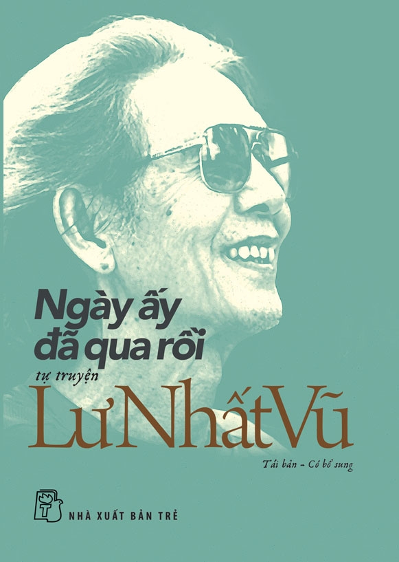NGÀY ẤY ĐÃ QUA RỒI - Tự Truyện - Lư Nhất Vũ - NXB Trẻ